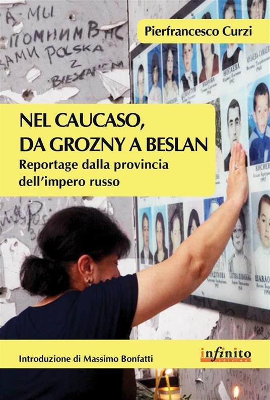 Nel Caucaso, da Grozny a Beslan. Reportage dalla provincia dell'impero russo - Pierfrancesco Curzi - ebook