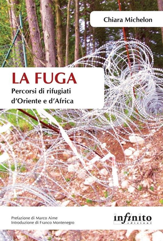 La fuga. Percorsi di rifugiati d'Oriente e d'Africa - Chiara Michelon - ebook