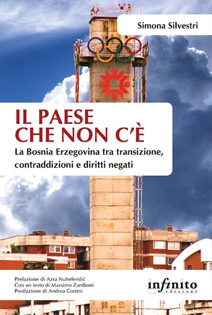 Il paese che non c'è. La Bosnia Erzegovina tra transizione, contraddizioni e diritti negati - Simona Silvestri - copertina