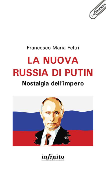 La nuova Russia di Putin. Nostalgia dell'impero - Francesco Maria Feltri - ebook