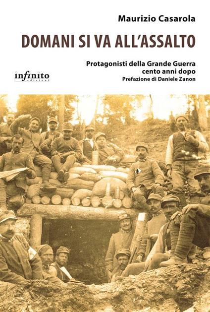 Domani si va all'assalto. Protagonisti della grande guerra cento anni dopo - Maurizio Casarola - ebook