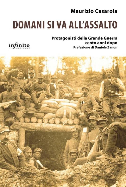 Domani si va all'assalto. Protagonisti della grande guerra cento anni dopo - Maurizio Casarola - ebook