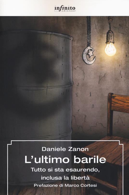 L'ultimo barile. Tutto si sta esaurendo, inclusa la libertà - Daniele Zanon - copertina