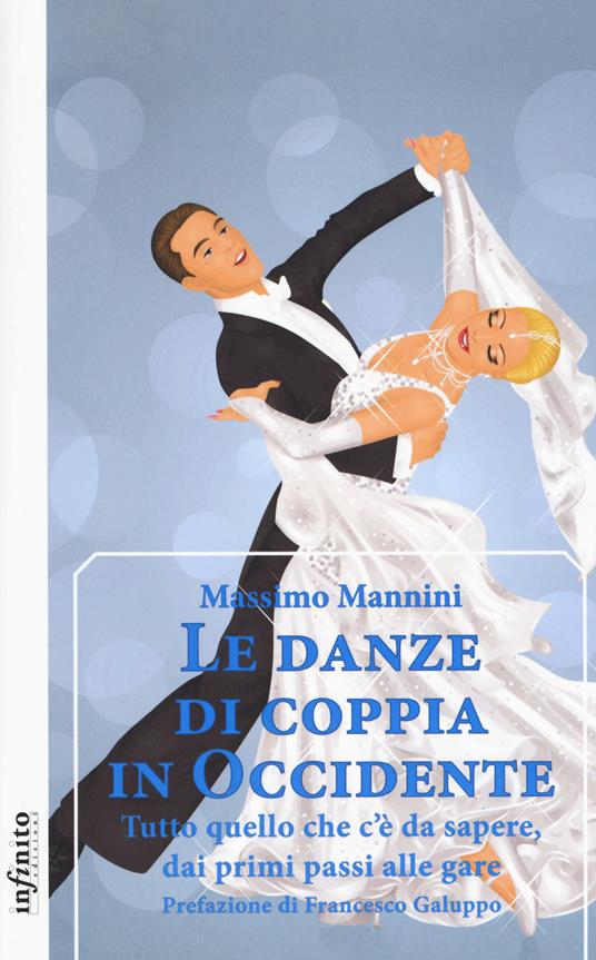 Le danze di coppia in Occidente. Tutto quello che c'è da sapere, dai primi passi alle gare - Massimo Mannini - copertina