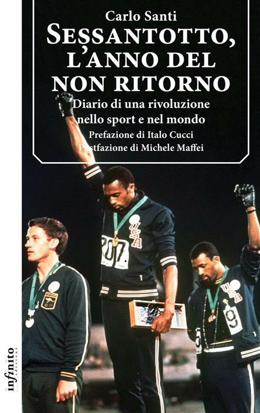 Sessantotto, l'anno del non ritorno. Diario di una rivoluzione nello sport e nel mondo - Carlo Santi - ebook