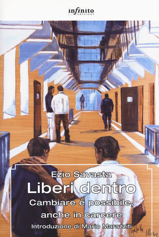 Liberi dentro. Cambiare è possibile, anche in carcere - Ezio Savasta - copertina