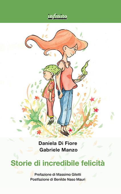 Storie di incredibile felicità - Daniela Di Fiore,Gabriele Manzo - ebook