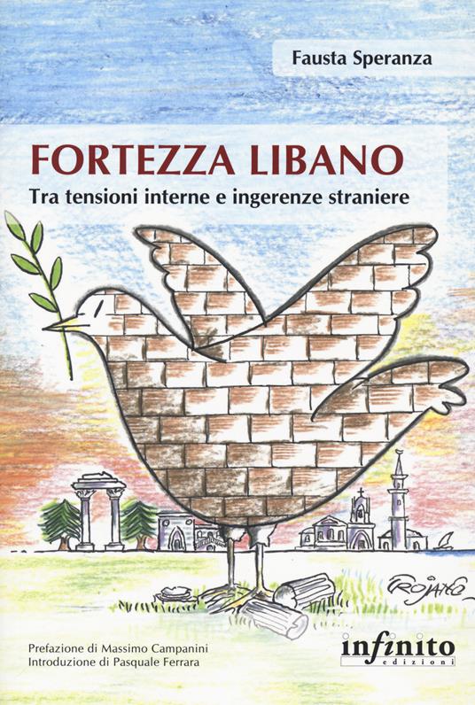 Fortezza Libano. Tra tensioni interne e ingerenze straniere - Fausta Speranza - copertina