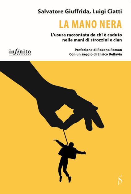 La mano nera. L’usura raccontata da chi è caduto nelle mani di strozzini e clan - Salvatore Giuffrida,Luigi Ciatti - copertina