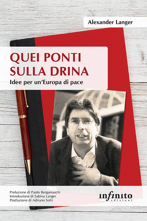 Quei ponti sulla Drina. Idee per un’Europa di pace - Alexander Langer - copertina