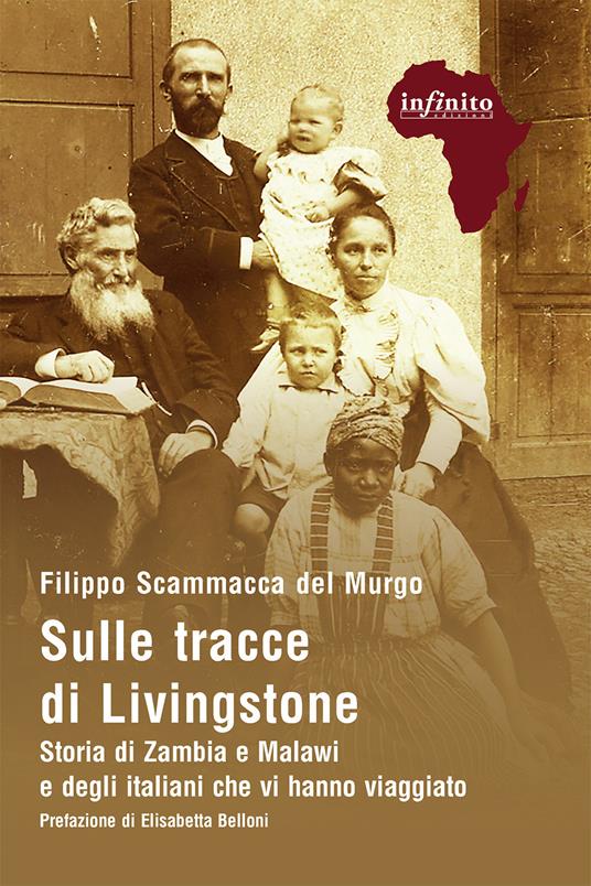 Sulle tracce di Livingstone. Storia di Zambia e Malawi e degli italiani che vi hanno viaggiato - Filippo Scammacca del Murgo - ebook