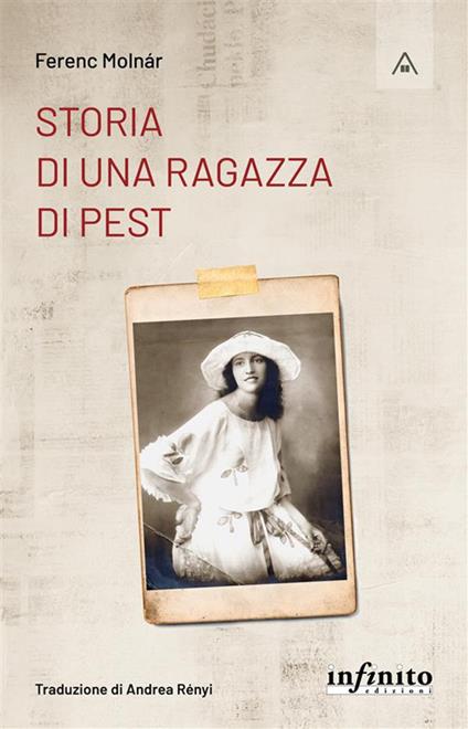 Storia di una ragazza di Pest - Ferenc Molnár,Andrea Rényi - ebook