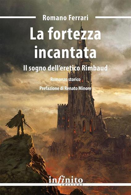 La fortezza incantata. Il sogno dell'eretico Rimbaud - Romano Ferrari - ebook