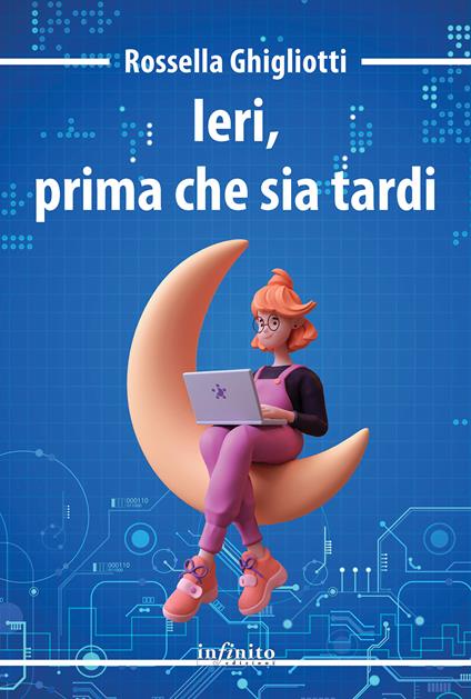 Ieri, prima che sia tardi - Rossella Ghigliotti - copertina