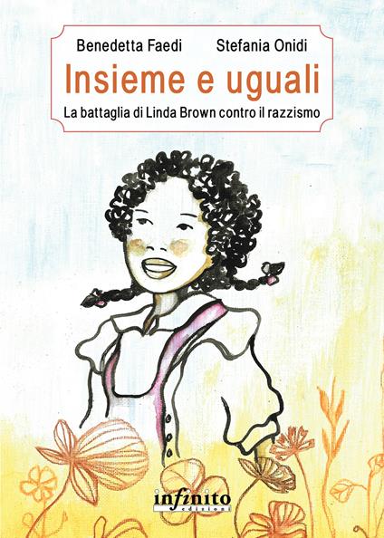 Insieme e uguali. La battaglia di Linda Brown contro il razzismo - Benedetta Faedi - copertina