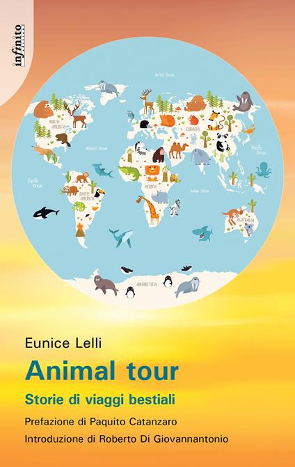 Animal tour. Storie di viaggi bestiali - Eunice Lelli - copertina