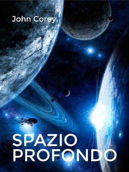 Spazio profondo - John Corey - ebook