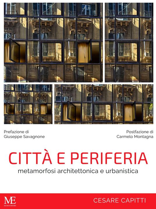 Città e periferia. Metamorfosi architettonica e urbanistica - Cesare Capitti - copertina