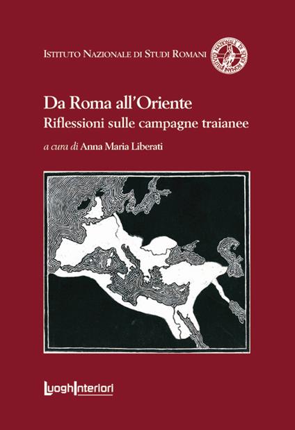 Da Roma all'Oriente. Riflessioni sulle campagne traianee - copertina