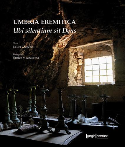 Umbria eremitica. Ubi silentium sit Deus - Laura Zazzerini - copertina