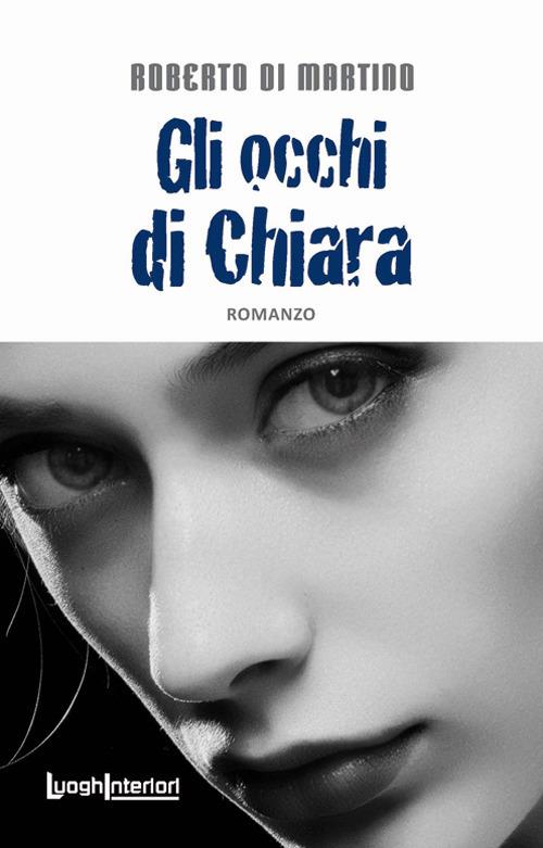 Gli occhi di Chiara - Roberto Di Martino - copertina