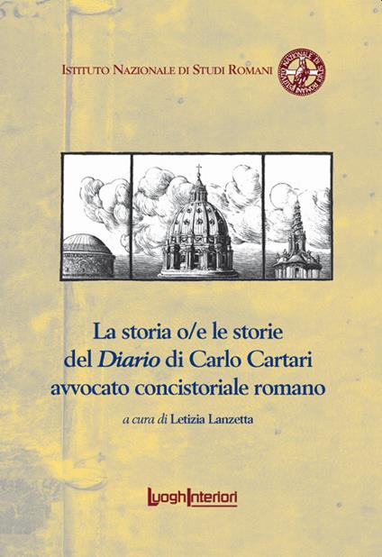 La storia o/e le storie del Diario di Carlo Cartari avvocato concistoriale romano - copertina