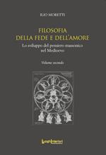 Filosofia della fede e dell'amore. Lo sviluppo del pensiero massonico nel Medioevo