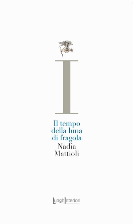 Il tempo della luna di fragola - Nadia Mattioli - copertina