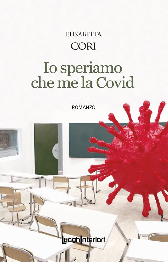 Io speriamo che me la Covid - Elisabetta Cori - copertina