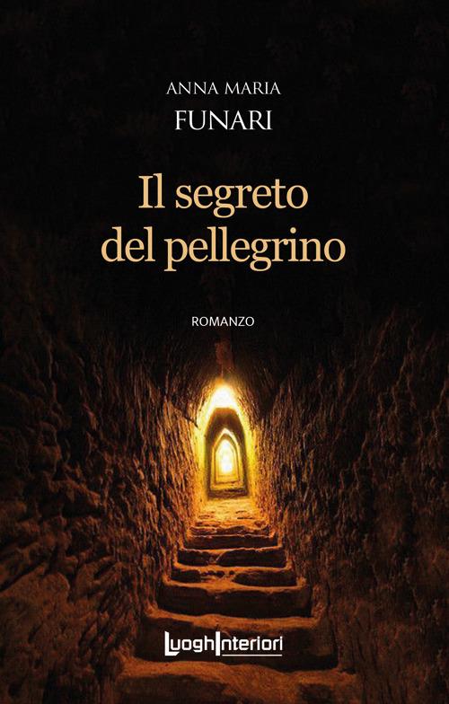 Il segreto del pellegrino - Anna Maria Funari - copertina