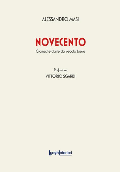 Novecento. Cronache d'arte dal secolo breve - Alessandro Masi - copertina