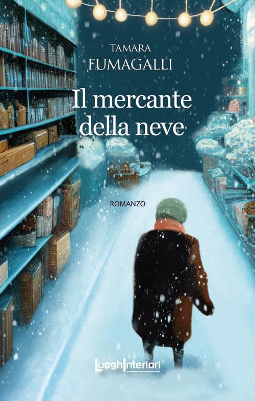 Il mercante della neve - Tamara Fumagalli - copertina