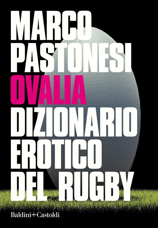 Ovalia. Dizionario erotico del rugby - Marco Pastonesi,Marco Marella - ebook