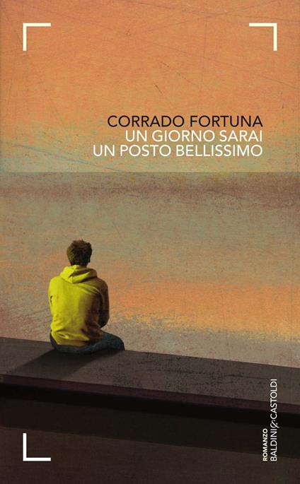Un giorno sarai un posto bellissimo - Corrado Fortuna - ebook