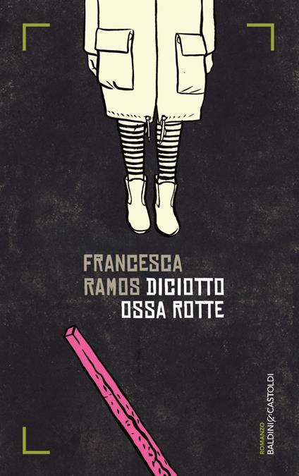 Diciotto ossa rotte - Francesca Ramos,M. B. Bianchi - ebook