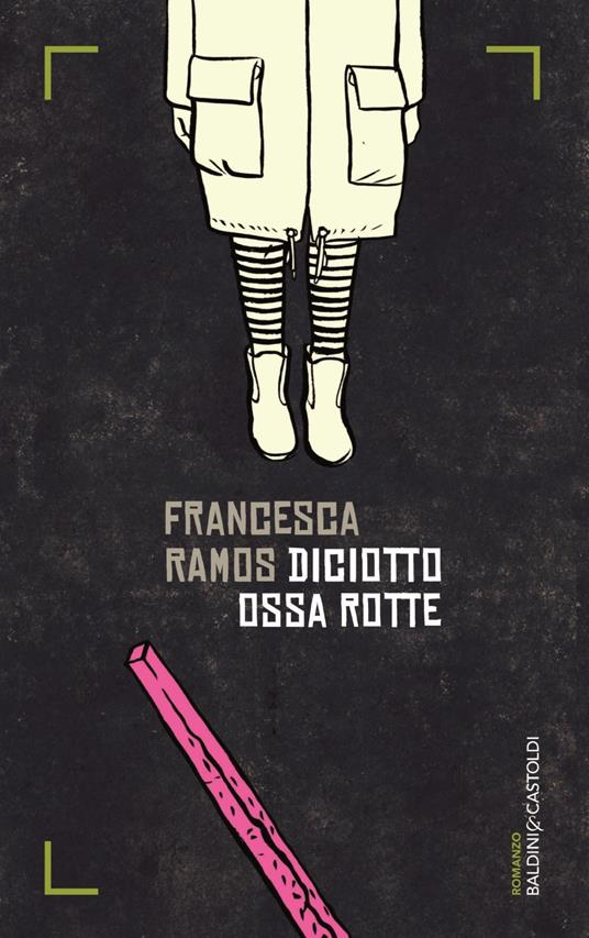 Diciotto ossa rotte - Francesca Ramos,M. B. Bianchi - ebook