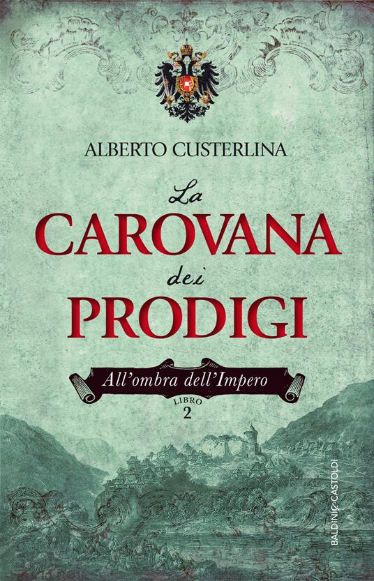 La carovana dei prodigi. All'ombra dell'impero. Vol. 2 - Alberto Custerlina - ebook