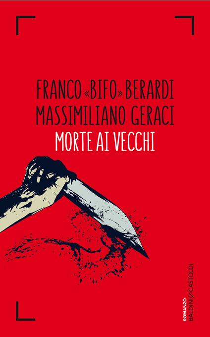 Morte ai vecchi - Franco Berardi,Massimiliano Geraci - ebook