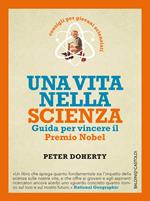 Una vita nella scienza. Guida per vincere il Premio Nobel