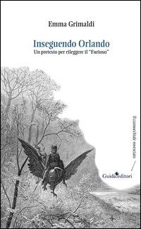 Inseguendo Orlando. Un pretesto per rileggere il «Furioso» - Emma Grimaldi - copertina