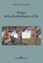 Elogio della disobbedienza a Dio