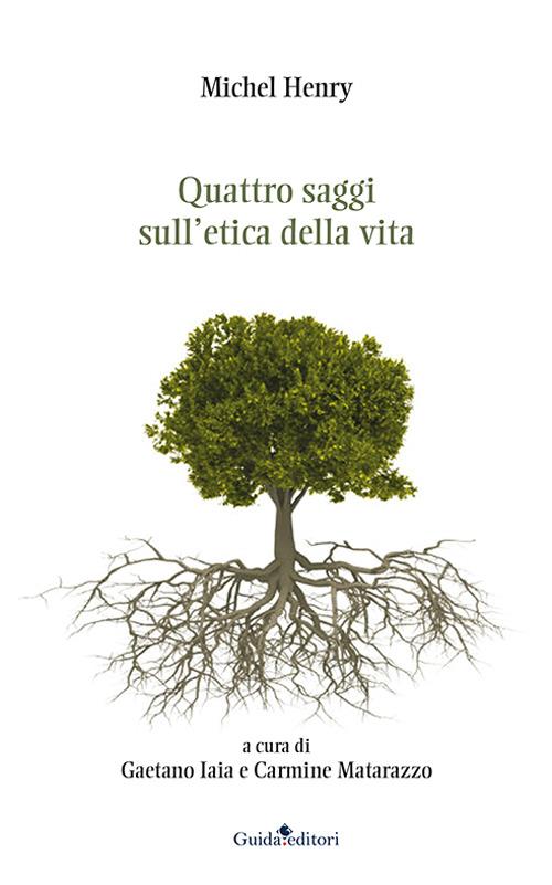 Quattro saggi sull'etica della vita - Michel Henry - copertina