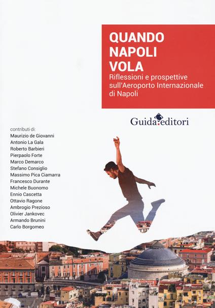 Quando Napoli vola. Riflessioni e prospettive sull'Aeroporto Internazionale di Napoli - copertina