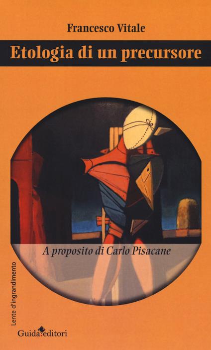 Etologia di un precursore. A proposito di Carlo Pisacane - Francesco Vitale - copertina