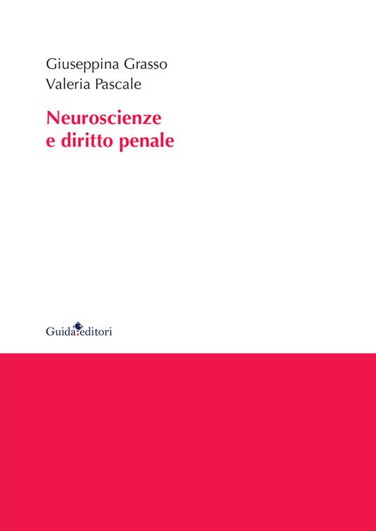 Neuroscienze e diritto penale - Giuseppina Grasso,Valeria Pascale - copertina