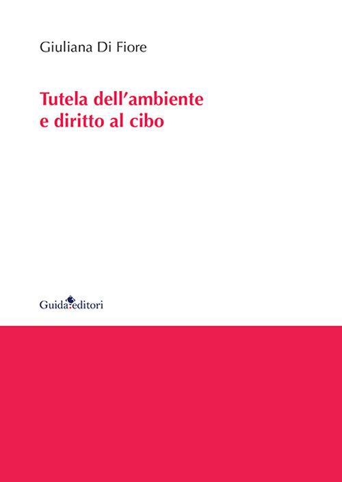 Tutela dell'ambiente e diritto al cibo - Giuliana Di Fiore - copertina