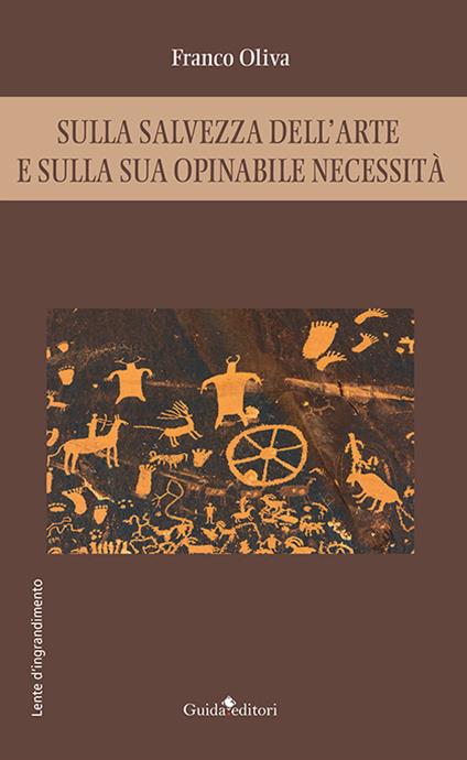 Sulla salvezza dell'arte e sulla sua opinabile necessità - Franco Oliva - copertina