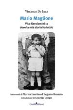 Mario Maglione. Vico Gerolomini 11 dove la mia storia ha inizio