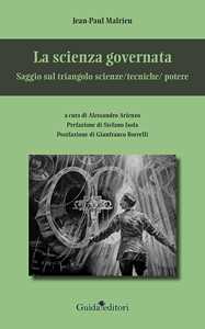 Image of La scienza governata. Saggio sul triangolo scienze/tecniche/potere