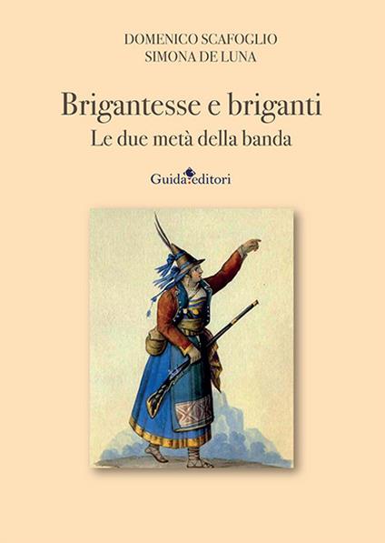 Brigantesse e briganti. Le due metà della banda - Domenico Scafoglio - copertina